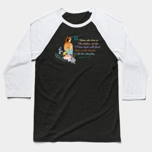 Those Who Live In The Shelter Of The Most High Baseball T-Shirt